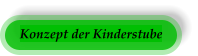 Konzept der Kinderstube